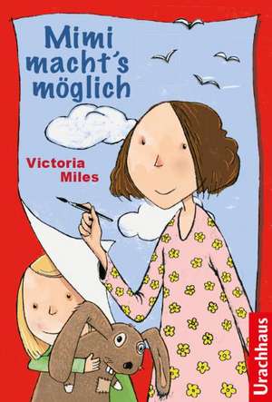 Mimi macht's möglich de Victoria Miles