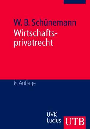 Wirtschaftsprivatrecht de Wolfgang B. Schünemann