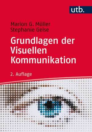 Grundlagen der visuellen Kommunikation de Marion G. Müller