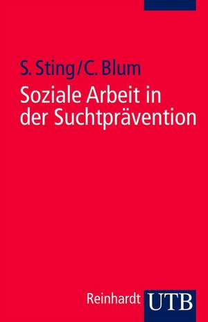 Soziale Arbeit in der Suchtprävention de Hans Günther Homfeldt