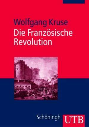 Die Französische Revolution de Wolfgang Kruse