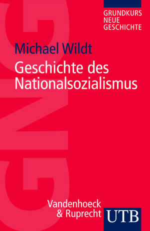 Geschichte Des Nationalsozialismus: Eine Einfuhrung de Michael Wildt