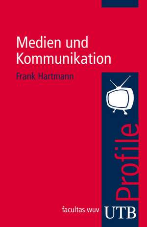 Medien und Kommunikation de Frank Hartmann