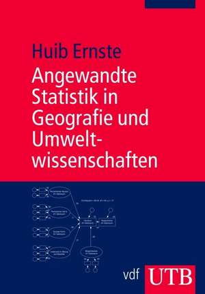 Angewandte Statistik in Geografie und Umweltwissenschaften de Huib Ernste