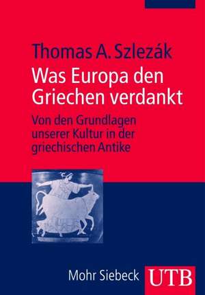 Was Europa den Griechen verdankt de Thomas A. Szlezák