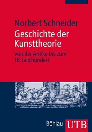 Geschichte der Kunsttheorie de Norbert Schneider