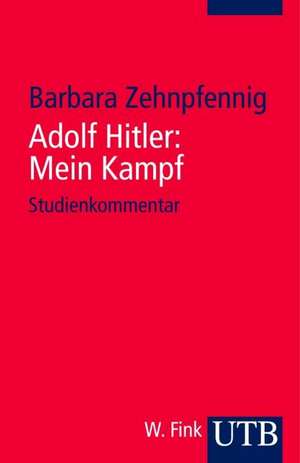 Adolf Hitler: Mein Kampf de Barbara Zehnpfennig