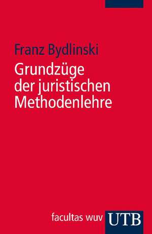 Bydlinski, P: Grundzüge der juristischen Methodenlehre