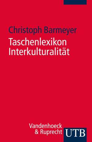 Taschenlexikon Interkulturalität de Christoph Barmeyer