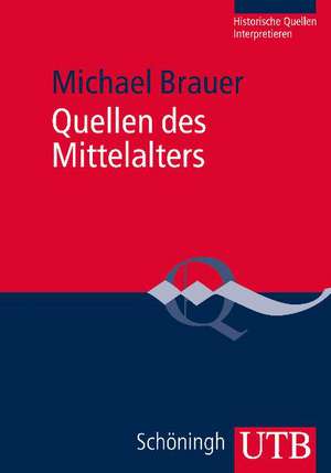 Quellen des Mittelalters de Michael Brauer