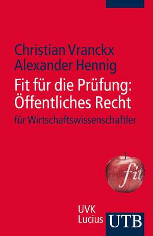 Fit für die Prüfung: Öffentliches Recht für Wirtschaftswissenschaftler de Christian Vranckx