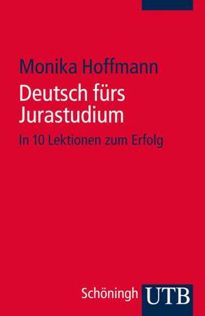 Deutsch fürs Jurastudium de Monika Hoffmann