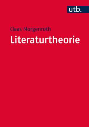 Literaturtheorie de Claas Morgenroth