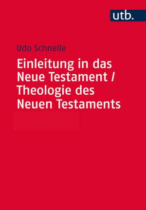 Einleitung in Das Neue Testament / Theologie Des Neuen Testaments: Kommentierte Studienauswahl de Udo Schnelle