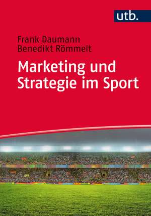 Marketing und Strategie im Sport de Frank Daumann