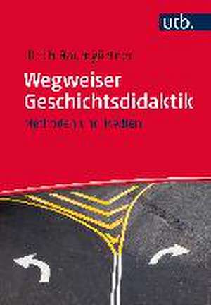 Wegweiser Geschichtsdidaktik de Ulrich Baumgärtner