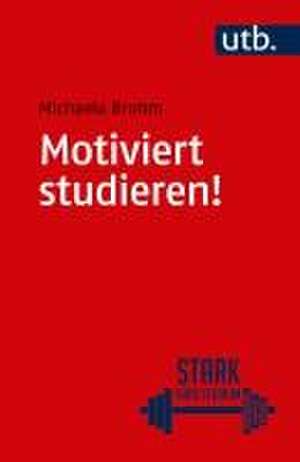 Motiviert studieren! de Michaela Brohm