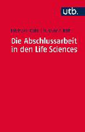 Die Abschlussarbeit in den Life Sciences de Michael Kühl