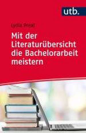 Mit der Literaturübersicht die Bachelorarbeit meistern de Lydia Prexl