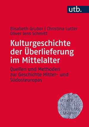 Kulturgeschichte der Überlieferung im Mittelalter de Elisabeth Gruber