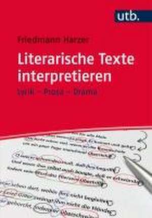 Literarische Texte interpretieren de Friedmann Harzer