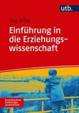 Einführung in die Erziehungswissenschaft de Jörg Zirfas