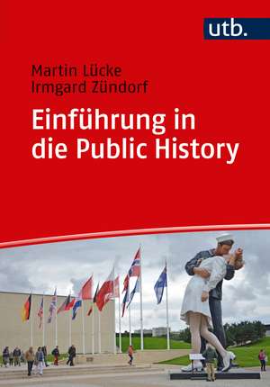 Einführung in die Public History de Martin Lücke