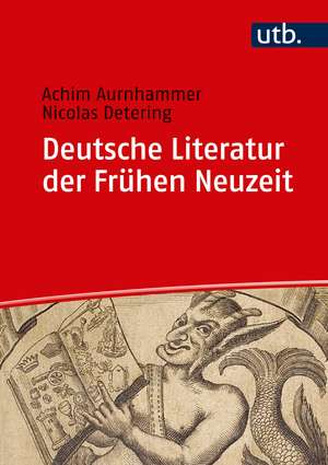 Deutsche Literatur der Frühen Neuzeit de Achim Aurnhammer