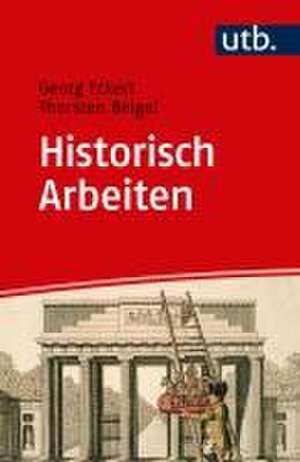 Historisch Arbeiten de Thorsten Beigel