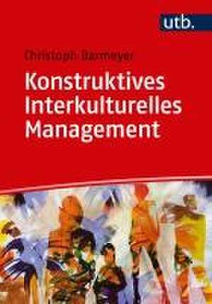 Konstruktives Interkulturelles Management de Christoph Barmeyer