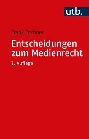 Entscheidungen zum Medienrecht de Frank Fechner