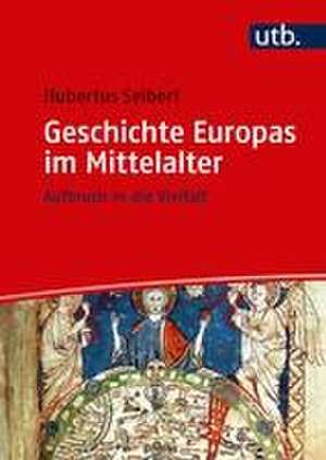 Geschichte Europas im Mittelalter de Hubertus Seibert