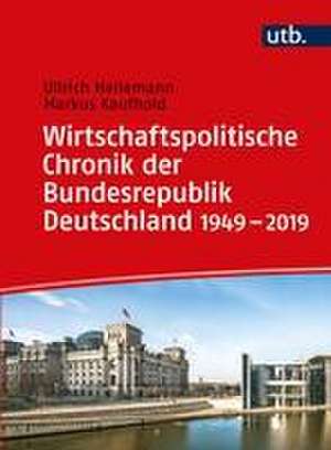 Wirtschaftspolitische Chronik der Bundesrepublik Deutschland 1949-2019 de Ullrich Heilemann