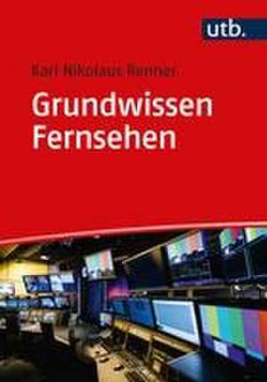 Grundwissen Fernsehen de Karl Nikolaus Renner