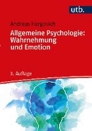 Allgemeine Psychologie: Wahrnehmung und Emotion de Andreas Hergovich