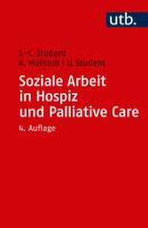 Soziale Arbeit in Hospiz und Palliative Care de Johann Ch. Student