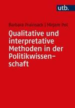 Qualitative und interpretative Methoden in der Politikwissenschaft de Barbara Prainsack