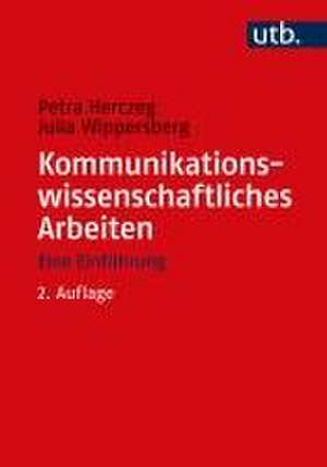 Kommunikationswissenschaftliches Arbeiten de Petra Herczeg