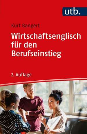 Wirtschaftsenglisch für den Berufseinstieg de Kurt Bangert