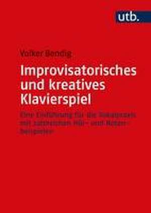 Improvisatorisches und kreatives Klavierspiel de Volker Bendig