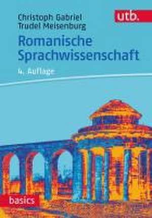 Romanische Sprachwissenschaft de Christoph Gabriel