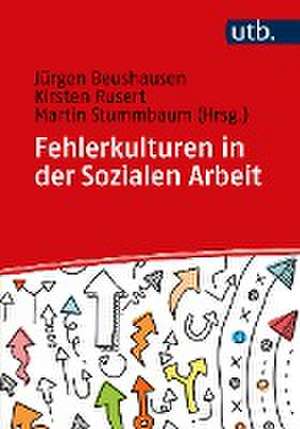 Fehlerkulturen in der Sozialen Arbeit de Jürgen Beushausen