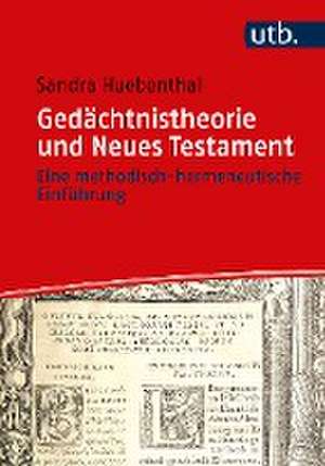 Gedächtnistheorie und Neues Testament de Sandra Huebenthal