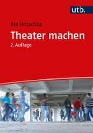 Theater machen de Ole Hruschka