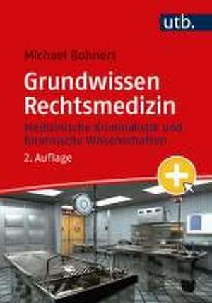 Grundwissen Rechtsmedizin de Michael Bohnert