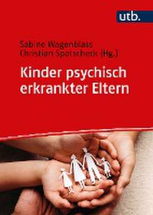 Kinder psychisch erkrankter Eltern de Sabine Wagenblass