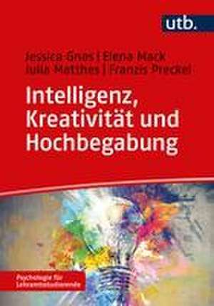 Intelligenz, Kreativität und Hochbegabung de Jessica Gnas