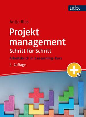 Projektmanagement Schritt für Schritt de Antje Ries