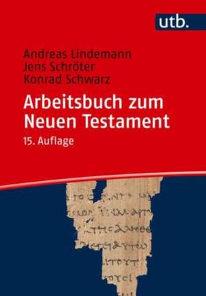 Arbeitsbuch zum Neuen Testament de Andreas Lindemann