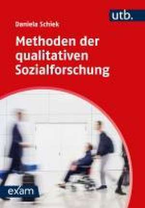 Methoden der qualitativen Sozialforschung de Daniela Schiek